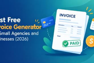 Best Free Invoice Generator for Small Agencies (2026)